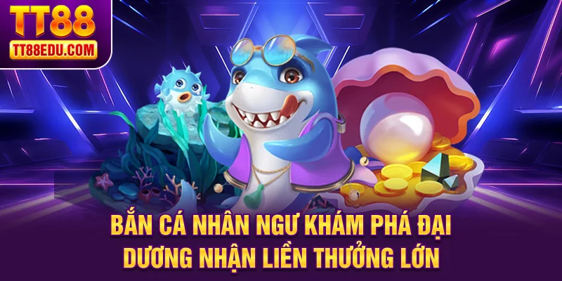 Bắn cá nhân ngư