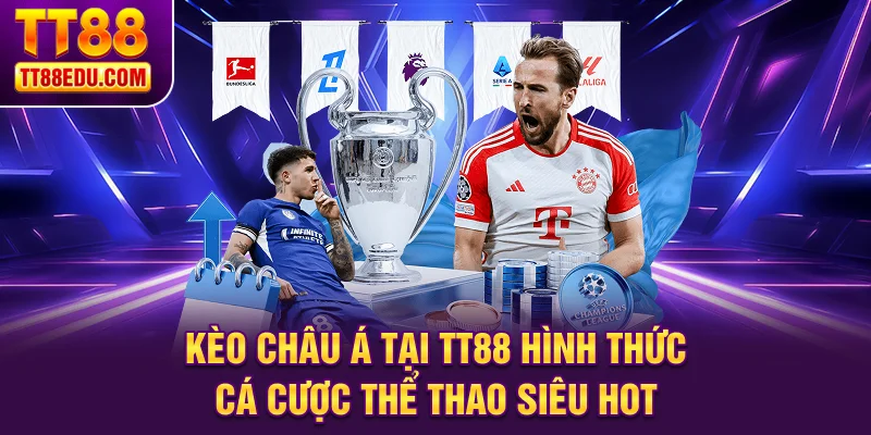 Kèo Châu Á tại TT88