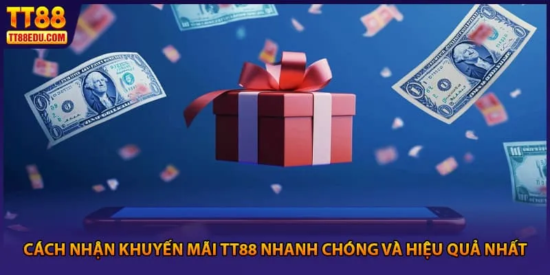 Cách nhận khuyến mãi TT88